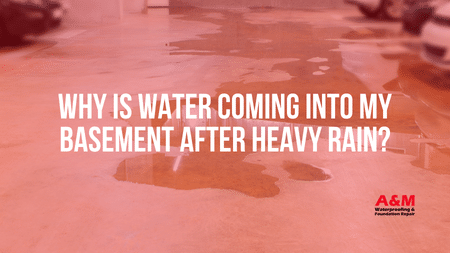 Why Is Water Coming Into My Basement After Heavy Rain?