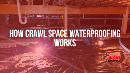 How Crawl Space Waterproofing Works