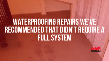 Waterproofing Repairs We've Recommended That Didn't Require a Full System